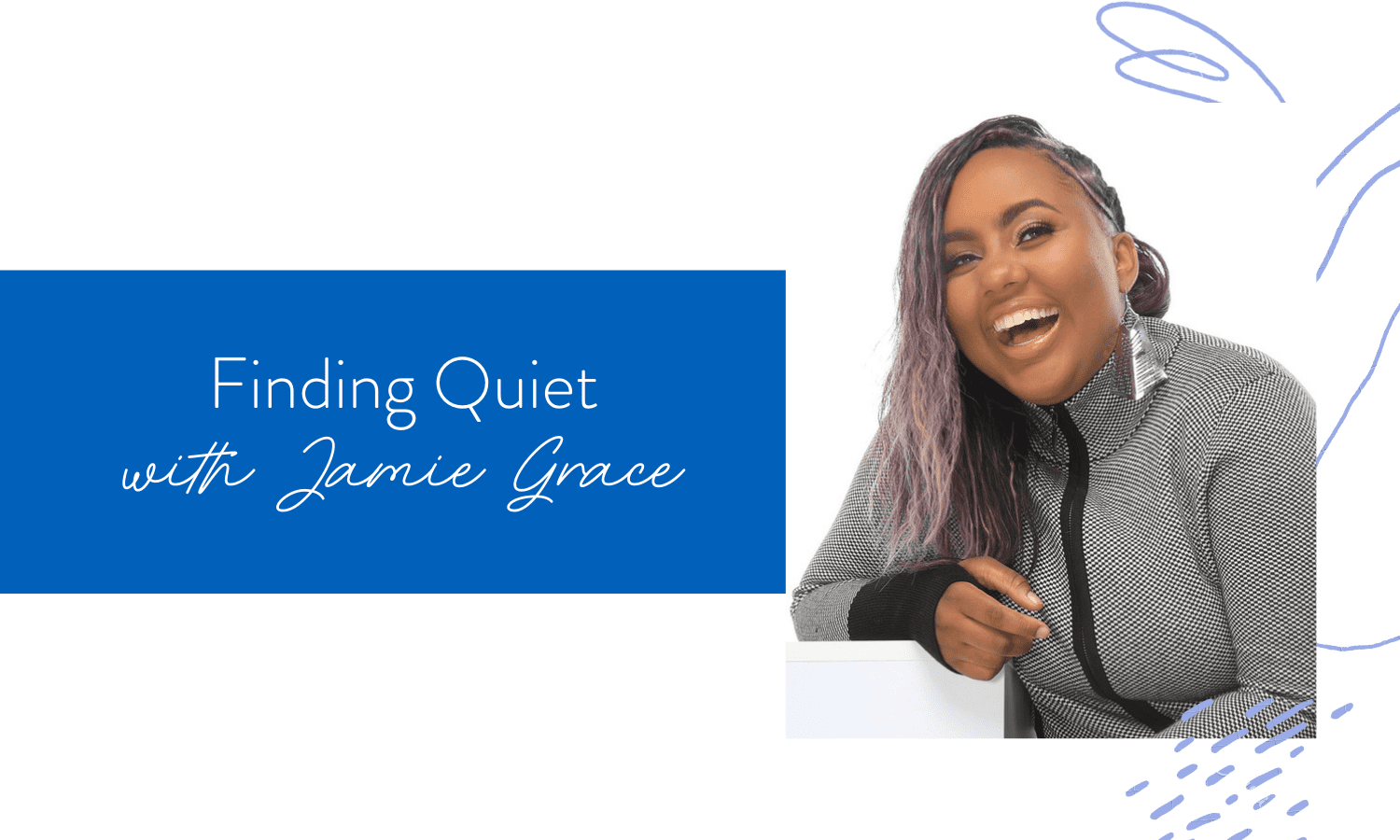 Ep. 96 Finding Quiet with Jamie Grace Rachael Gilbert
