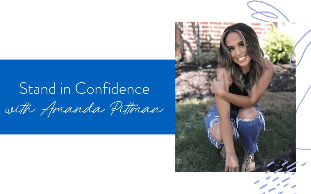 Ep. 158: Stand in Confidence with Amanda Pittman